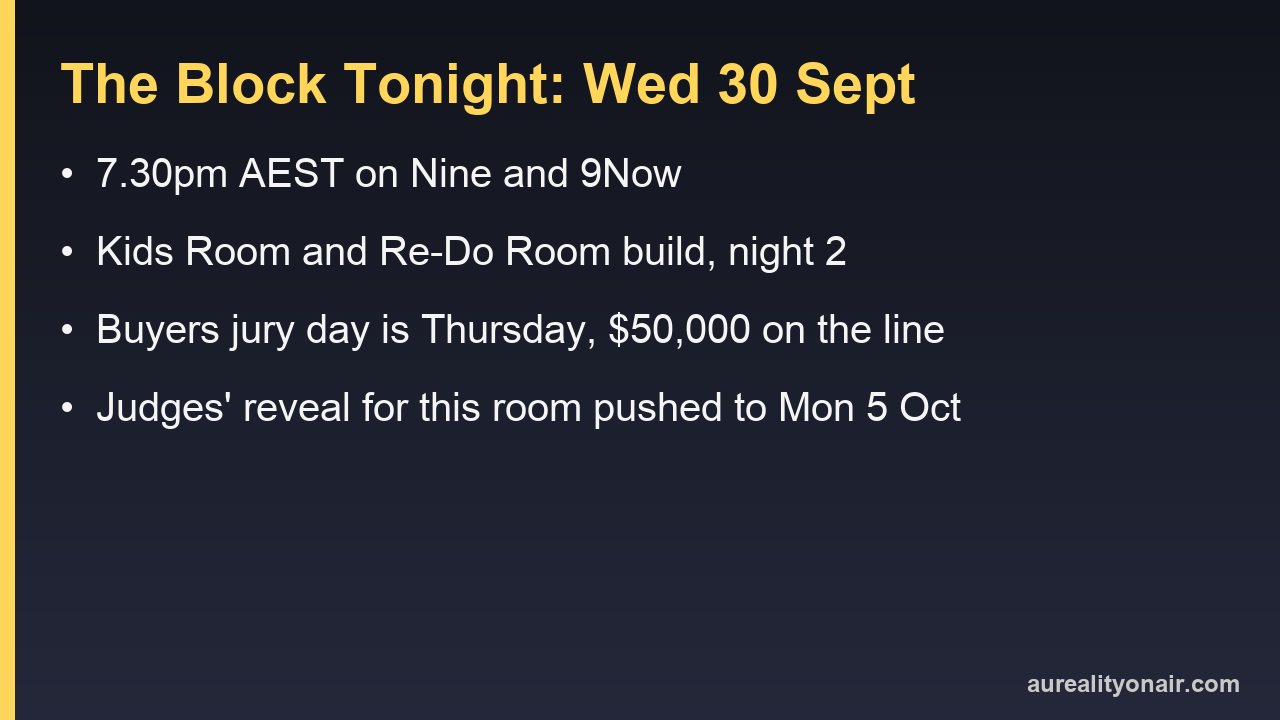 The Block tonight, Wednesday 30 September 2026: 7.30pm AEST on Nine, buyers jury prep and the standings