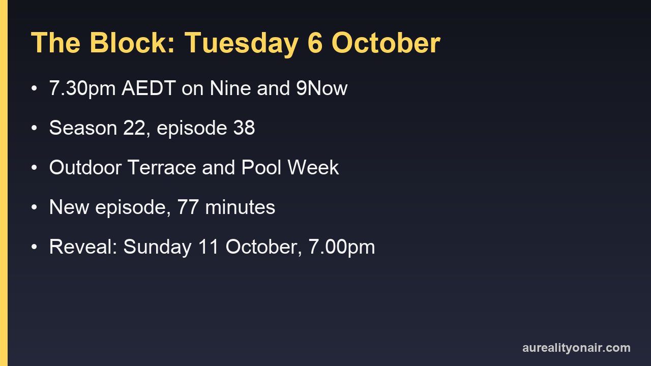 What Time Is The Block On Tonight? Tuesday 6 October: Outdoor Terrace and Pool Week Begins